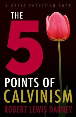 The Five Points of Calvinism 1610101200 Book Cover