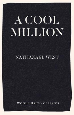 A Cool Million: The Dismantling of Lemuel Pitkin 1925788865 Book Cover