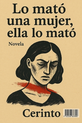 Lo mató una mujer: (ella lo mató) [Spanish] B0BZFLPFPM Book Cover