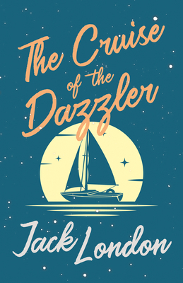 The Cruise of the Dazzler 1528712196 Book Cover