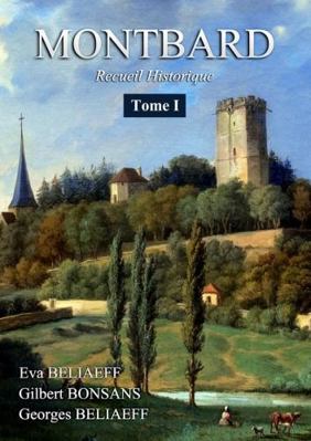 MONTBARD Recueil Historique Tome 1 [French] 2956451111 Book Cover