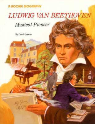 Ludwig Van Beethoven: Musical Pioneer 0516442082 Book Cover