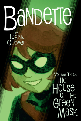 Bandette Volume 3: The House of the Green Mask 1506719252 Book Cover