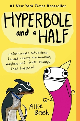 Hyperbole and a Half: Unfortunate Situations, F... 1451666179 Book Cover