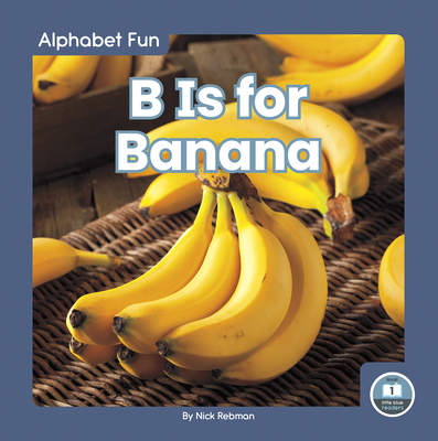 B Is for Banana 1646193660 Book Cover