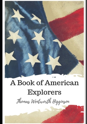 A Book of American Explorers B08R93VV8W Book Cover