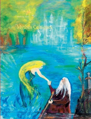 Mythes Celtiques [French] 2322173533 Book Cover