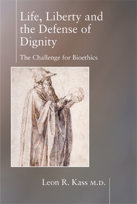 Life, Liberty, and the Defense of Dignity: The ... 1893554554 Book Cover