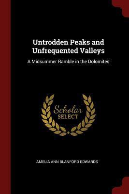 Untrodden Peaks and Unfrequented Valleys: A Mid... 1375482815 Book Cover