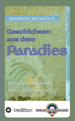 Geschichten aus dem Paradies: Für alle, die dam... [German] 3746982448 Book Cover