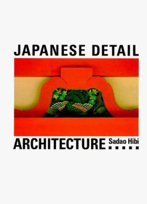 Japanese Detail: Architecture 0877015465 Book Cover