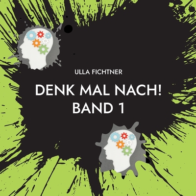 Denk mal nach!: Gedanken zum Zeitgeschehen [German] 3734781590 Book Cover
