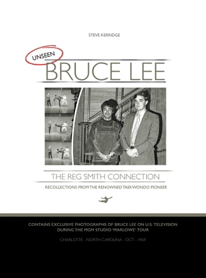 UNSEEN BRUCE LEE - The Reg Smith Connection 1916223737 Book Cover