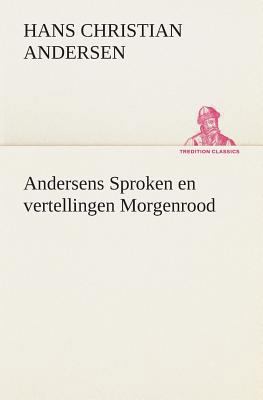 Andersens Sproken en vertellingen Morgenrood [Dutch] 384953961X Book Cover