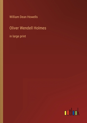 Oliver Wendell Holmes: in large print 3368326724 Book Cover