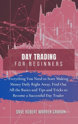 Day Trading for Beginners: Everything You Need ... 1914409485 Book Cover