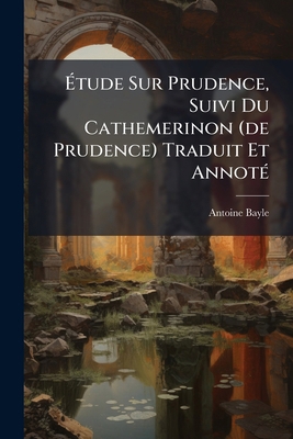 Étude Sur Prudence, Suivi Du Cathemerinon (de P... [French] 1247949524 Book Cover
