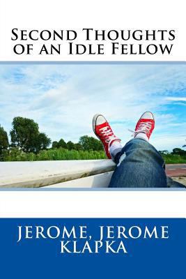 Second Thoughts of an Idle Fellow 1548718777 Book Cover