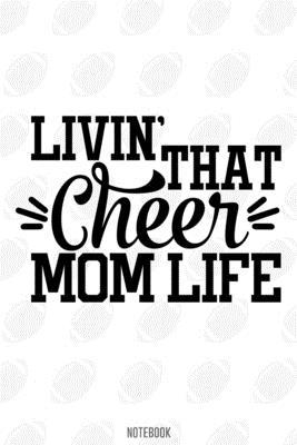Livin That cheer mom Life  Notebook:, football journal gift, football Notebook Gift, Fantasy Organizer, Fantasy Football Gift: Lined Notebook / Journal Gift, 110 Pages, 6x9, Soft Cover, Matte Finish