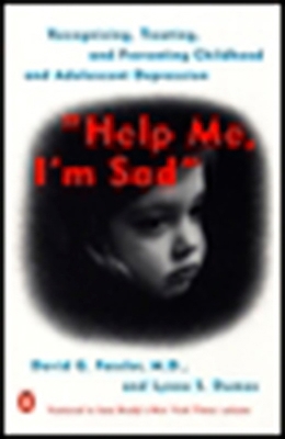 Help Me, I'm Sad: Recognizing, Treating, and Pr... 0140267638 Book Cover