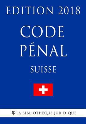 Code Pénal Suisse - Edition 2018 [French] 1985595524 Book Cover