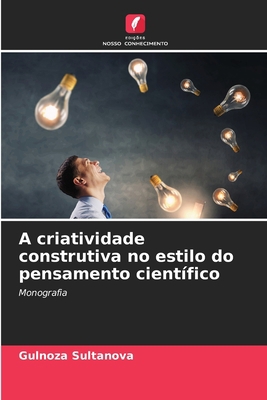 A criatividade construtiva no estilo do pensame... [Portuguese] 6205827964 Book Cover