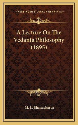 A Lecture On The Vedanta Philosophy (1895) 1169116663 Book Cover