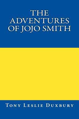 The Adventures of JoJo Smith 1500270849 Book Cover