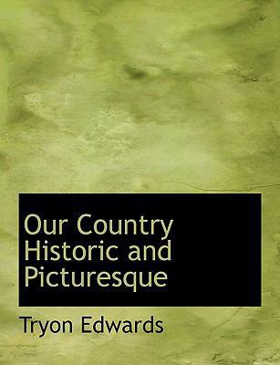 Our Country Historic and Picturesque 1140115839 Book Cover