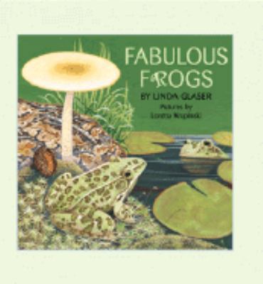 Fabulous Frogs 076130424X Book Cover