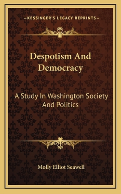 Despotism and Democracy: A Study in Washington ... 1163856010 Book Cover