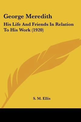 George Meredith: His Life And Friends In Relati... 0548654573 Book Cover