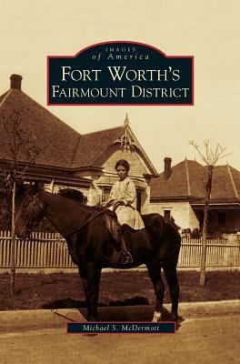 Fort Worth's Fairmount District 1531646808 Book Cover