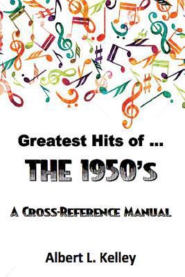Greatest Hits of ... the 1950s 1503303918 Book Cover