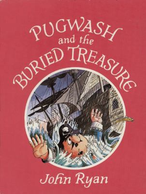 Pugwash and the Buried Treasure (Captain Pugwash) 1845078543 Book Cover