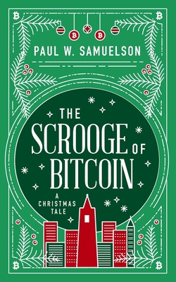 The Scrooge of Bitcoin: A Christmas Tale 1735873403 Book Cover