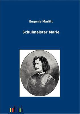 Schulmeisters Marie [German] 3864037239 Book Cover