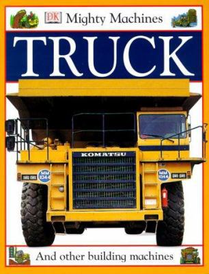 Mighty Machines: Truck (Mighty Machines) 0789460726 Book Cover
