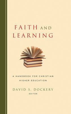 Faith and Learning: A Handbook for Christian Hi... 1433673118 Book Cover