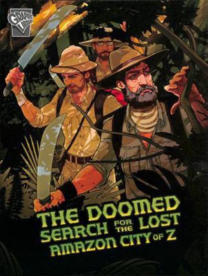 The Doomed Search for the Lost Amazon City of Z... 139824239X Book Cover