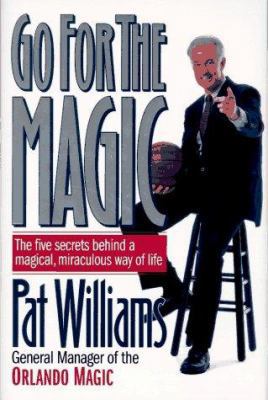 Go for the Magic: The Five Secrets Behind a Mag... 0840774362 Book Cover