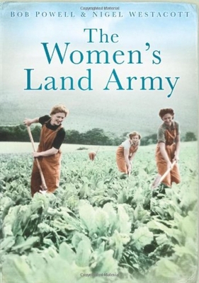 The Women's Land Army 0752451162 Book Cover