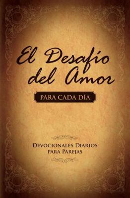 El Desafío del Amor Para Cada Día: Devocionales... [Spanish] 1433669285 Book Cover