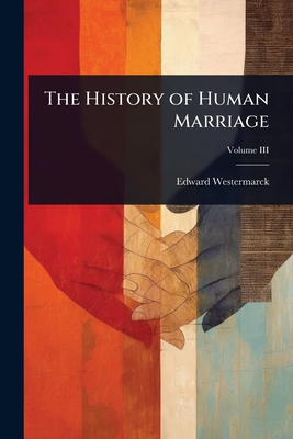 The History of Human Marriage 1023648733 Book Cover