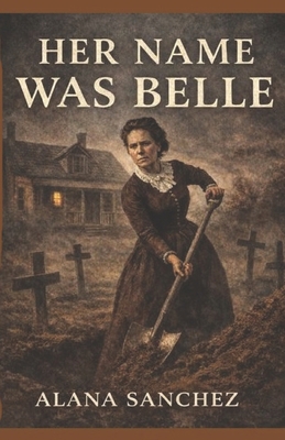 Her Name Was Belle B0GC7J69HR Book Cover