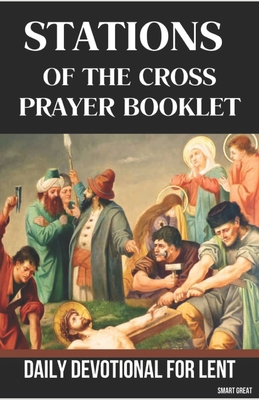 Stations of the Cross Prayer Booklet: Daily Dev... B0CWDQ815Y Book Cover