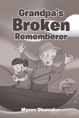 Grandpa's Broken Rememberer            Book Cover