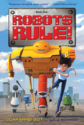 The Junkyard Bot: Robots Rule, Book 1 054466843X Book Cover