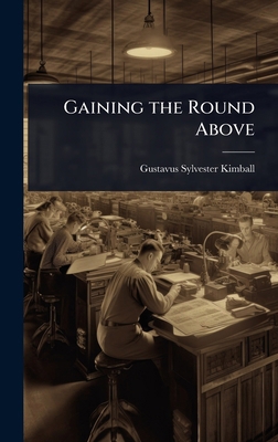 Gaining the Round Above 1023659212 Book Cover