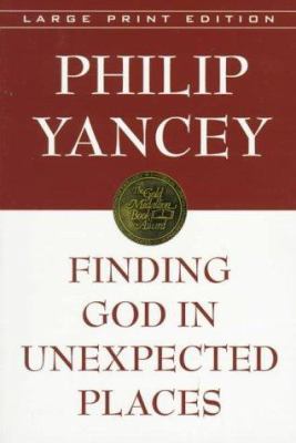 Finding God in Unexpected Places [Large Print] 0802727182 Book Cover